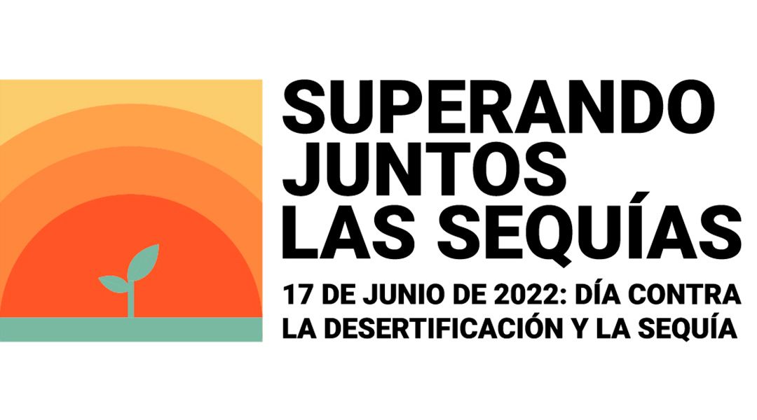 Día Mundial contra la Desertificación y la Sequia