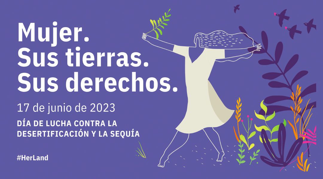 Día Mundial de Lucha contra la Desertificación y la Sequía 2023